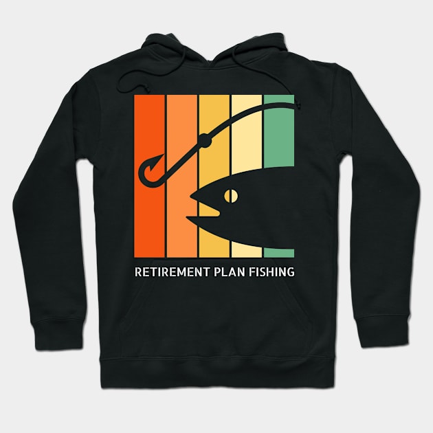 Retirement Plan Fishing Funny Fishing Hoodie by Yourex